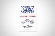 Cover of America’s Hidden Economic Engines: How Community Colleges Can Drive Shared Prosperity, edited by Robert Schwartz and Rachel Lipson